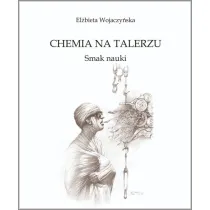 Chemia na talerzu. Smak nauki