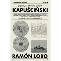 Dzie�, w kt�rym umar� Kapu�ci�ski