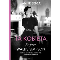 Ta kobieta. Biografia Wallis Simpson