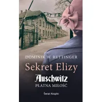 Sekret Elizy. Auschwitz. P�atna mi�o�� (wydanie pocketowe)