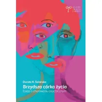 Brzydsza c�rka �ycia. Eseje o chorowaniu...