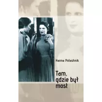Tam gdzie by� most