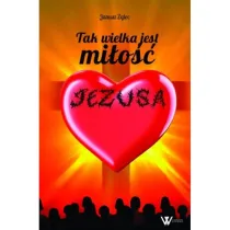 Tak wielka jest mi�o�� Jezusa