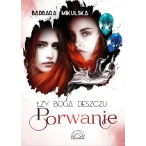 Porwanie. �zy Boga Deszczu. Tom 2