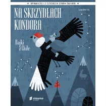 Na skrzydach kondora. Bajki z Chile