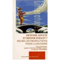 Devenir aulte et rester enfant