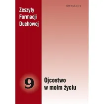 Zeszyty Formacji Duchowej nr 9 Ojcostwo w moim...