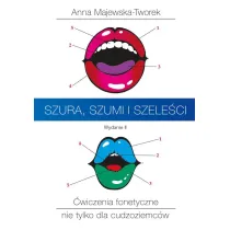 Szura, szumi i szele�ci. �wiczenia fonetyczne nie tylko dla cudzoziemc�w