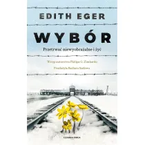 Wyb�r. Przetrwa� niewyobra�alne i �y�