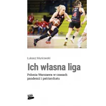 Ich w�asna liga. Polonia Warszawa w czasach..