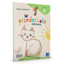 W przedszkolu naturalnie. Poziom A Minikurs rysow.