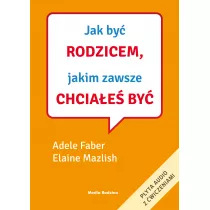 Jak by rodzicem, jakim zawsze chciae by