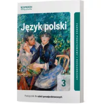 Jzyk Polski 3. Zakres podstawowy i rozszerzony. Podrcznik dla szk ponadpodstawowych