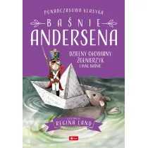 Ba�nie Andersena. Dzielny o�owiany �o�nierzyk i inne bajki