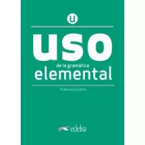 Uso de la gramatica espanola. Elemental. Nueva edicion + clave online /2020/
