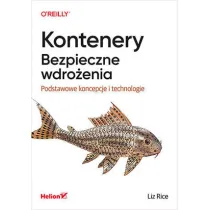 Kontenery. Bezpieczne wdro�enia. Podstawowe koncepcje i technologie