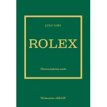 Rolex. Historia kultowej marki