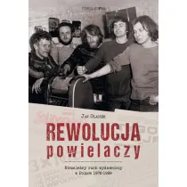 Rewolucja powielaczy. Niezale�ny ruch wydawniczy w Polsce 1976-1989