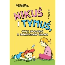 Niku� i Tymu�, czyli opowie�� o odkrywaniu �wiata