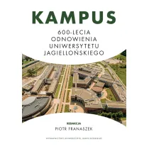 Kampus 600-lecia. Odnowienia Uniwersytetu Jagiello�skiego