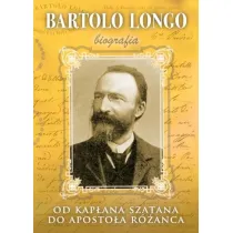 Bartolo Longo. Od kap�ana szatana do Aposto�a Tw