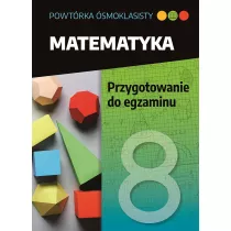 Powtrka smoklasisty. Matematyka. Przygotowanie do egzaminu
