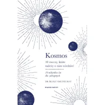 Kosmos. Dziesi�� rzeczy, kt�re nale�y o nim wiedzie�
