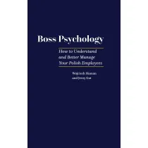 Boss Pscyhology - How to Understand and Better Manage Your Polish Employees