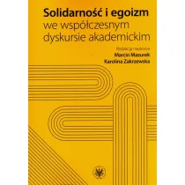 Solidarno�� i egoizm we wsp�czesnym dyskursie akademickim