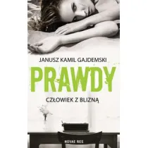 Cz�owiek z blizn�. Prawdy. Tom 1