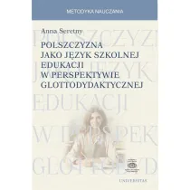 Polszczyzna jako j�zyk szkolnej edukacji w perspektywie glottodydaktycznej