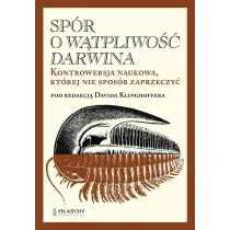 Sp�r o W�tpliwo�� Darwina. Kontrowersja naukowa, kt�rej nie spos�b zaprzeczy� ()