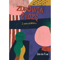 Zdrowia �ycz�. I mercedesa...