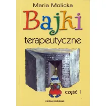 Bajki terapeutyczne. Cz�� 1
