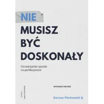 Nie musisz by� doskona�y wyd. 2