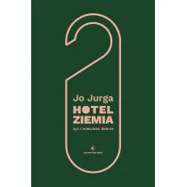 Hotel Ziemia. �y� i mieszka� dobrze