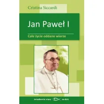 Jan Pawe� I. Ca�e �ycie oddane wierze