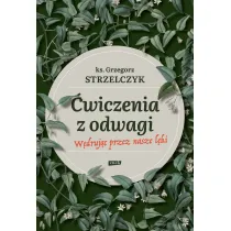 �wiczenia z odwagi. W�druj�c przez nasze l�ki