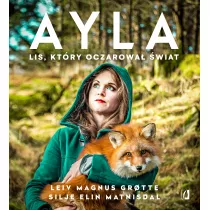 Ayla. Lis, ktry oczarowa wiat