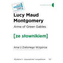 Anne of Green Gables / Ania z Zielonego Wzg�rza (z podr�cznym s�ownikiem angielsko-polskim Poziom A2)
