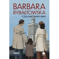 Czas darowany nam. Saga Bez po�egnania. Tom 5 (Du�e Litery)