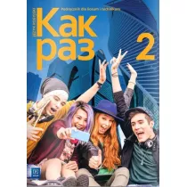 Kak raz. Klasa 2. Jzyk rosyjski. Podrcznik. CD audio. Szkoa ponadpodstawowa. Liceum i technikum