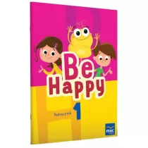 Be Happy! Podr�cznik. Klasa 1