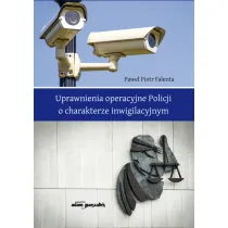 Uprawnienia operacyjne Policji o charakterze inwigilacyjnym