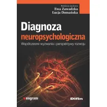 Diagnoza neuropsychologiczna. Wsp�czesne wyzwania i perspektywy rozwoju