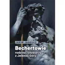 Bechertowie. Rodzina rze�biarzy z Jeleniej G�ry