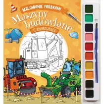 Malowanie farbkami. Maszyny budowlane