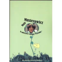 Moja Musierowicz. O tw�rczo�ci autorki Je�ycjady
