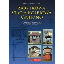 Zabytkowa stacja kolejowa Gniezno