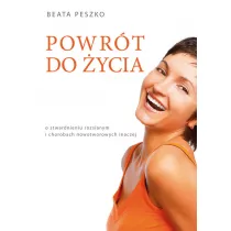 Powr�t do �ycia. O stwardnieniu rozsianym i chorobach nowotworowych inaczej